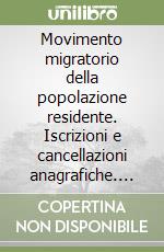 Movimento migratorio della popolazione residente. Iscrizioni e cancellazioni anagrafiche. Anno 1997. Con floppy disk libro