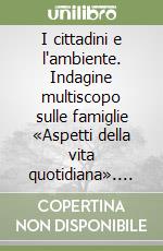 I cittadini e l'ambiente. Indagine multiscopo sulle famiglie «Aspetti della vita quotidiana». Anno 1998 libro