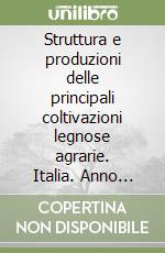 Struttura e produzioni delle principali coltivazioni legnose agrarie. Italia. Anno 1997 libro