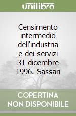 Censimento intermedio dell'industria e dei servizi 31 dicembre 1996. Sassari libro