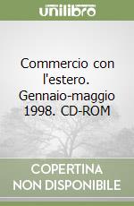 Commercio con l'estero. Gennaio-maggio 1998. CD-ROM