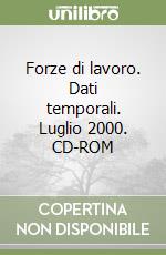 Forze di lavoro. Dati temporali. Luglio 2000. CD-ROM libro