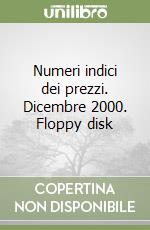 Numeri indici dei prezzi. Dicembre 2000. Floppy disk libro