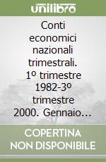 Conti economici nazionali trimestrali. 1º trimestre 1982-3º trimestre 2000. Gennaio 2001. Floppy disk libro