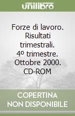 Forze di lavoro. Risultati trimestrali. 4º trimestre. Ottobre 2000. CD-ROM libro