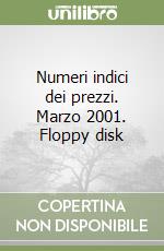 Numeri indici dei prezzi. Marzo 2001. Floppy disk libro