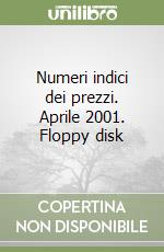 Numeri indici dei prezzi. Aprile 2001. Floppy disk