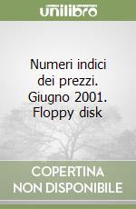 Numeri indici dei prezzi. Giugno 2001. Floppy disk