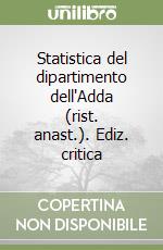 Statistica del dipartimento dell'Adda (rist. anast.). Ediz. critica