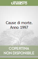 Cause di morte. Anno 1997
