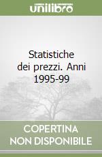 Statistiche dei prezzi. Anni 1995-99 libro