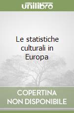 Le statistiche culturali in Europa libro