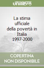 La stima ufficiale della povertà in Italia 1997-2000 libro