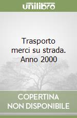 Trasporto merci su strada. Anno 2000