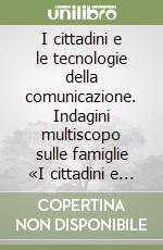 I cittadini e le tecnologie della comunicazione. Indagini multiscopo sulle famiglie «I cittadini e il tempo libero». Anno 2000 libro