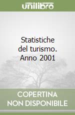 Statistiche del turismo. Anno 2001