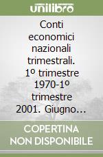 Conti economici nazionali trimestrali. 1º trimestre 1970-1º trimestre 2001. Giugno 2001. Floppy disk libro