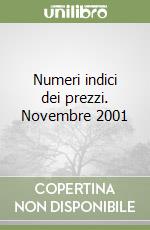Numeri indici dei prezzi. Novembre 2001