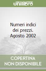 Numeri indici dei prezzi. Agosto 2002
