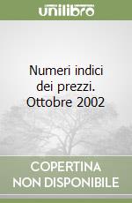 Numeri indici dei prezzi. Ottobre 2002