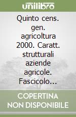 Quinto cens. gen. agricoltura 2000. Caratt. strutturali aziende agricole. Fascicolo nazionale: dati regionali, provinciali e comunali libro