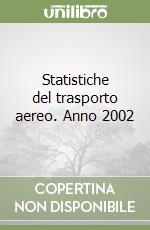 Statistiche del trasporto aereo. Anno 2002