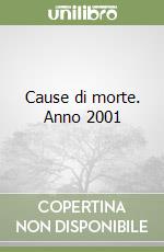 Cause di morte. Anno 2001 libro