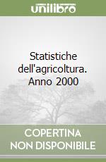 Statistiche dell'agricoltura. Anno 2000