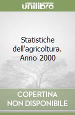 Statistiche dell'agricoltura. Anno 2000 libro