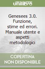 Genesees 3.0. Funzione, stime ed errori. Manuale utente e aspetti metodologici libro