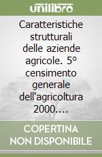 Caratteristiche strutturali delle aziende agricole. 5° censimento generale dell'agricoltura 2000. Fascicolo regionale. Vol. 1: Piemonte libro