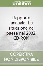 Rapporto annuale. La situazione del paese nel 2002. CD-ROM libro