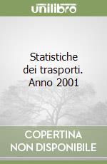 Statistiche dei trasporti. Anno 2001 libro