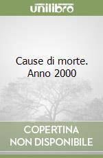 Cause di morte. Anno 2000