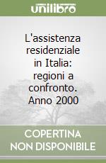 L'assistenza residenziale in Italia: regioni a confronto. Anno 2000 libro