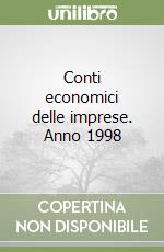 Conti economici delle imprese. Anno 1998 libro