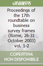 Proceedings of the 17th roundtable on business survey frames (Rome, 26-31 October 2003) vol. 1-2 libro