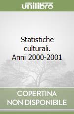 Statistiche culturali. Anni 2000-2001