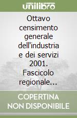 Ottavo censimento generale dell'industria e dei servizi 2001. Fascicolo regionale Toscana libro