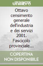 Ottavo censimento generale dell'industria e dei servizi 2001. Fascicolo provinciale Udine libro