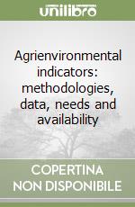 Agrienvironmental indicators: methodologies, data, needs and availability