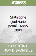 Statistiche giudiziarie penali. Anno 2004