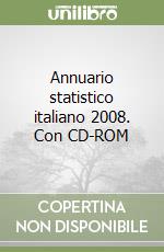 Annuario statistico italiano 2008. Con CD-ROM libro