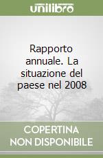 Rapporto annuale. La situazione del paese nel 2008 libro