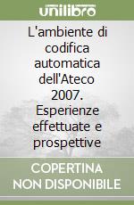 L'ambiente di codifica automatica dell'Ateco 2007. Esperienze effettuate e prospettive libro