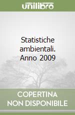 Statistiche ambientali. Anno 2009 libro