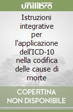 Istruzioni integrative per l'applicazione dell'ICD-10 nella codifica delle cause di morte libro