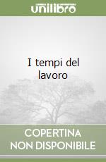 I tempi del lavoro