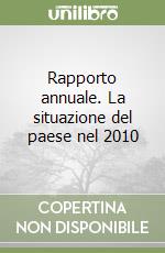 Rapporto annuale. La situazione del paese nel 2010 libro