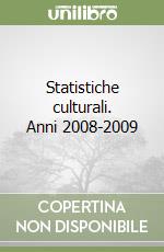 Statistiche culturali. Anni 2008-2009 libro